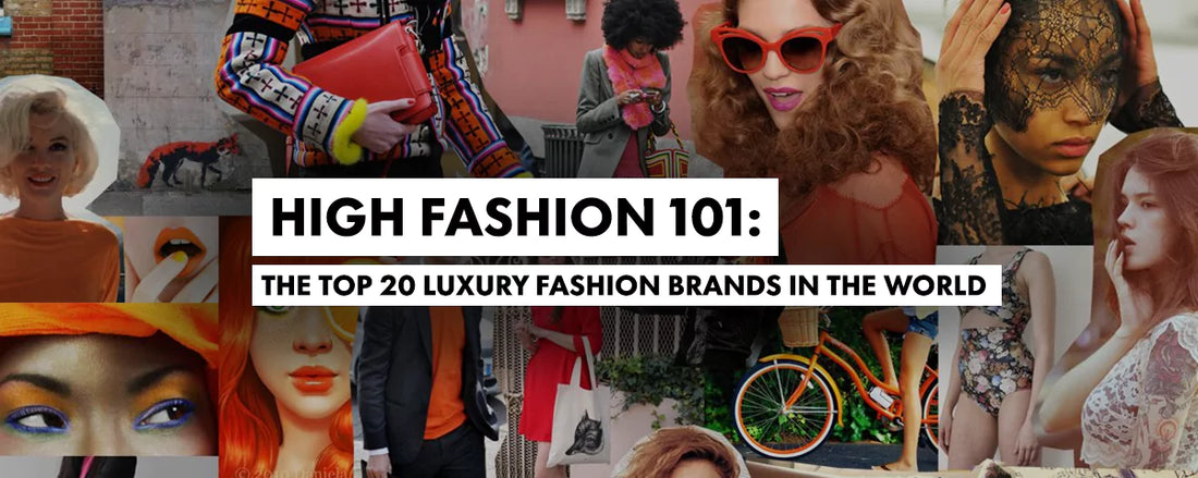 The Top 20 Luxury Fashion Brands in the World 2025